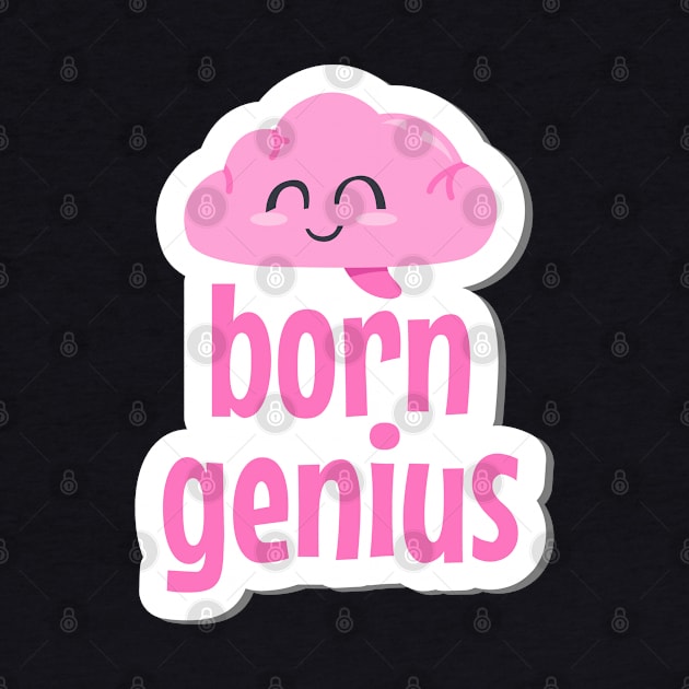Born Genius Cute Text Design by BrightLightArts